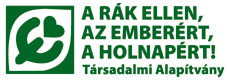 "A rák ellen, az emberért, a holnapért!" - Társadalmi Alapítvány